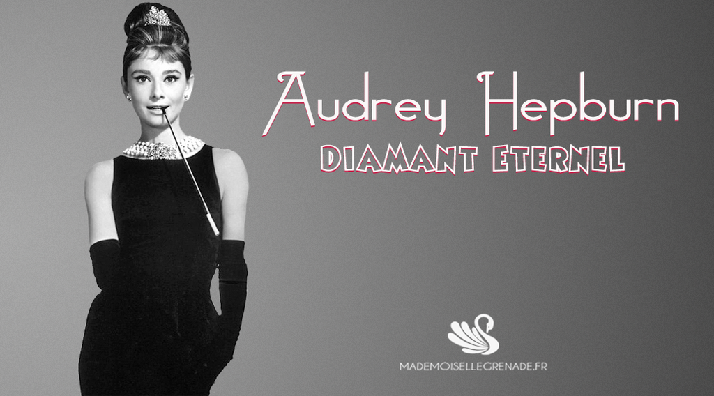 Audrey Hepburn, « diamant éternel » au style actuel