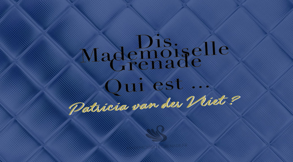 Dis Mademoiselle Grenade, qui est Patricia van der Vliet ?