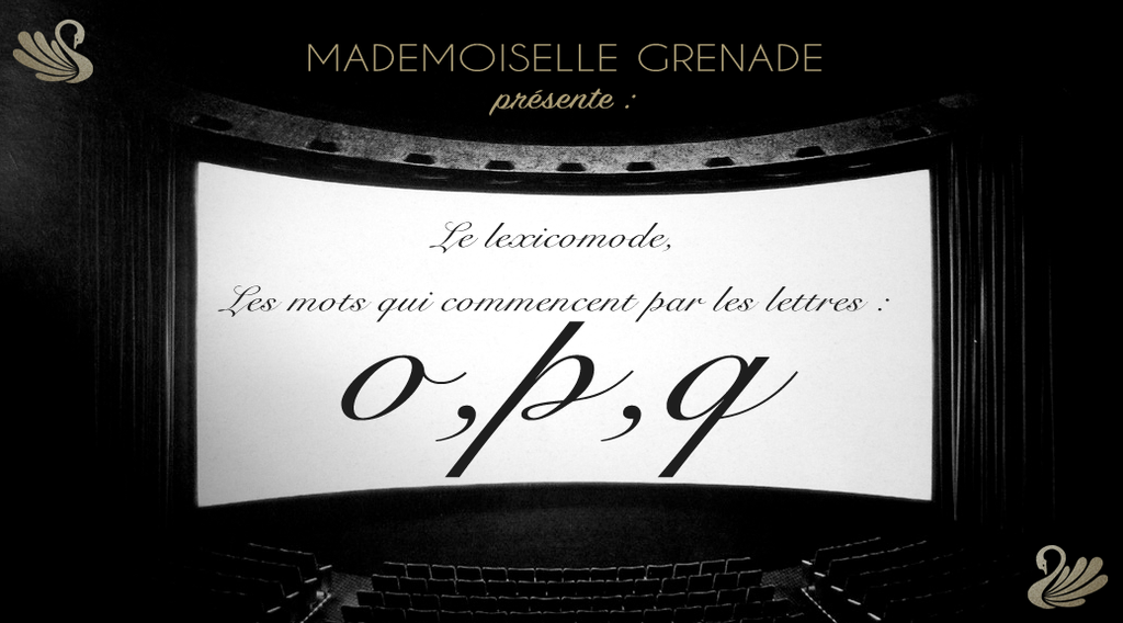 Définitions des mots de la mode : les lettres O, P et Q