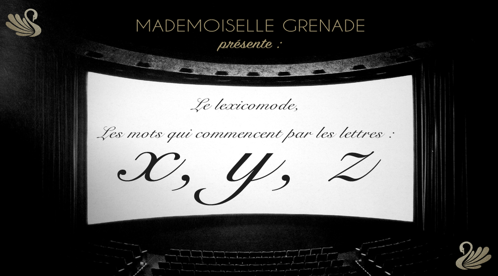 Définitions des mots de la mode : les lettres X, Y & Z