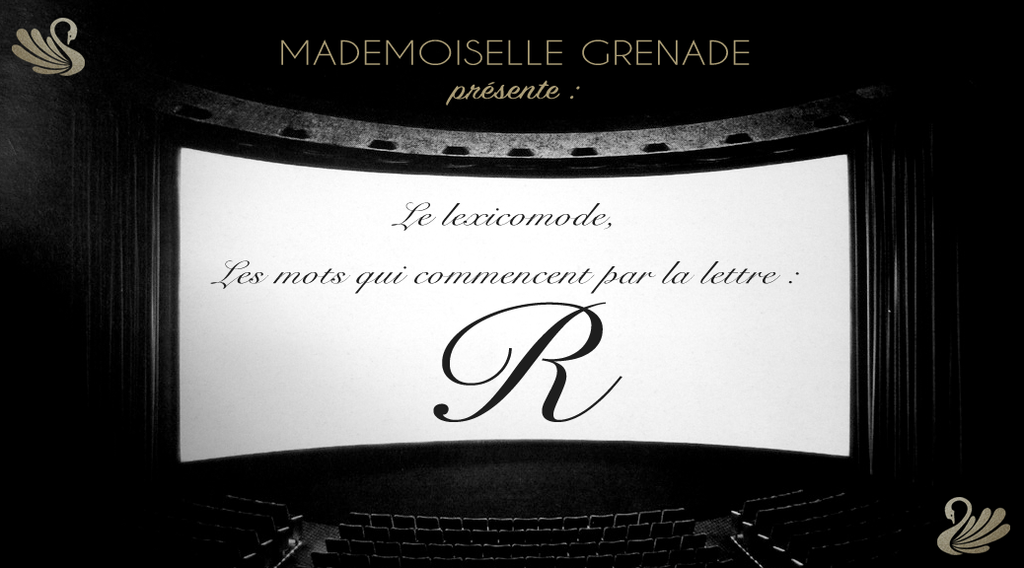 Définitions des mots de la mode : la lettre R